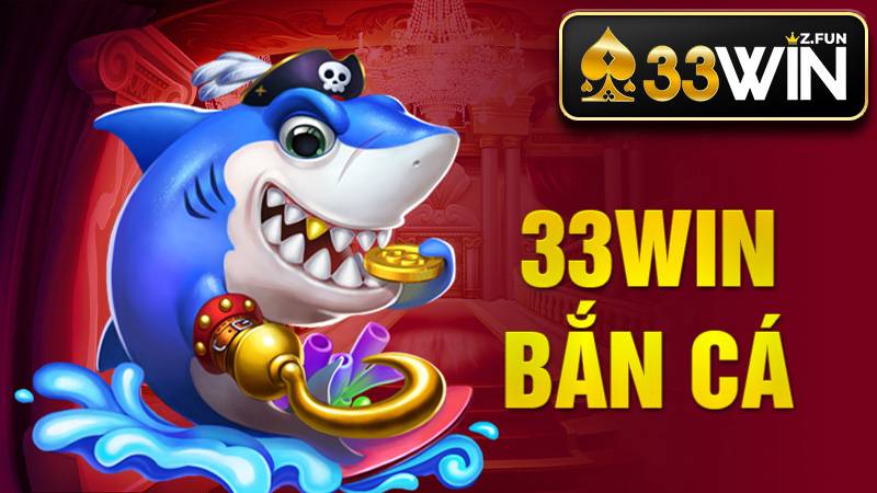 33Win 40 33Win Bắn cá